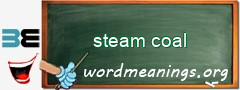 WordMeaning blackboard for steam coal